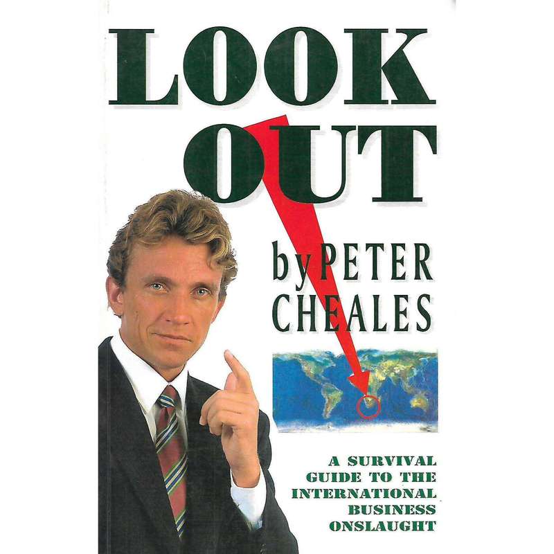 Look Out: A Survival Guide to the International Business Onslaught (Inscribed by Author) | Peter ...