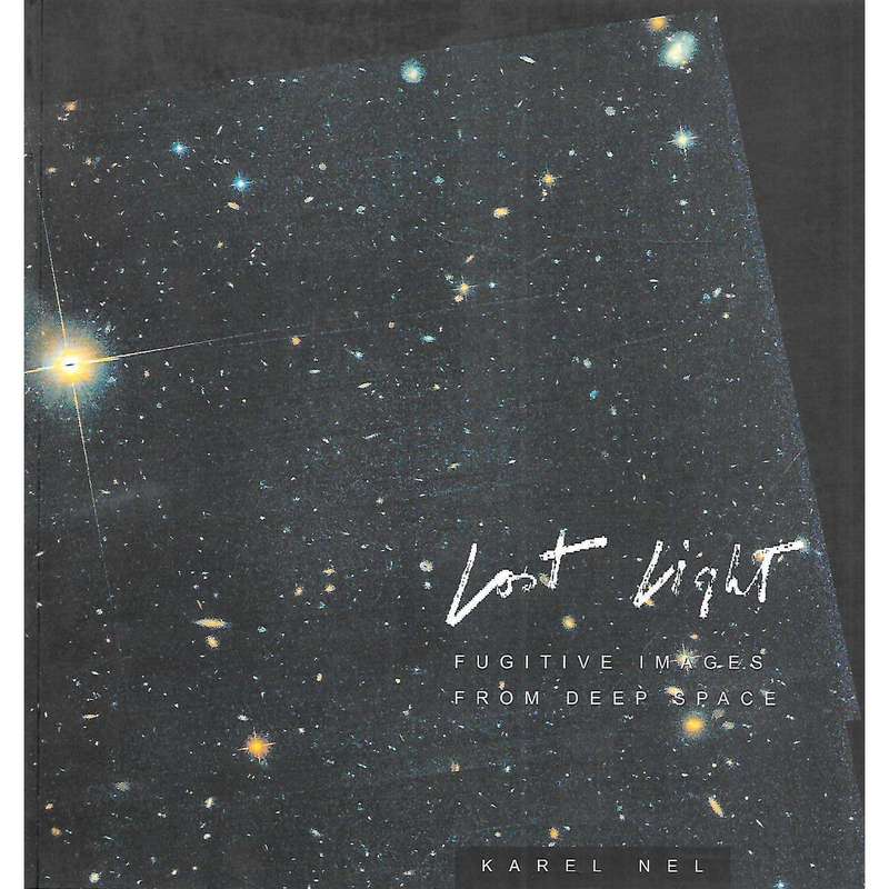 Lost Light: Fugitive Images From Deep Space (Brochure to Accompany Exhibition)