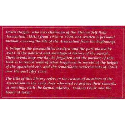 Madam Chair, and the House at Large: (Signed by the Author) The Story of the African Self Help As...