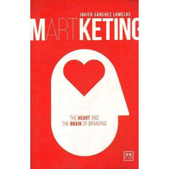 Marketing: The Heart and the Brain of Branding | Javier Sanchez Lamelas