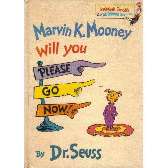 Marvin K. Mooney Will you Please Go Now! (A Beginning Beginner Book) | Dr. Seuss