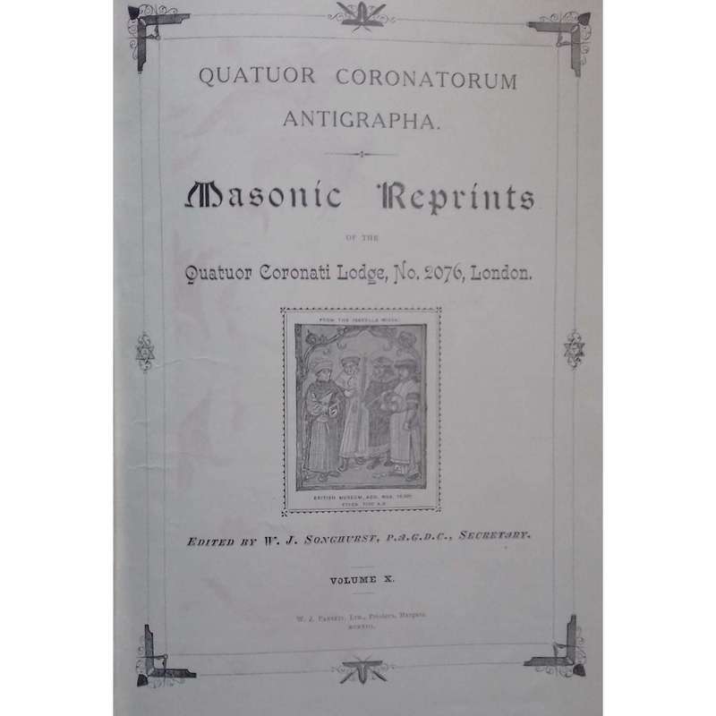 Masonic Reprints of the Quatuor Coronati Lodge, No. 2076, London, Vol 10 (1913)