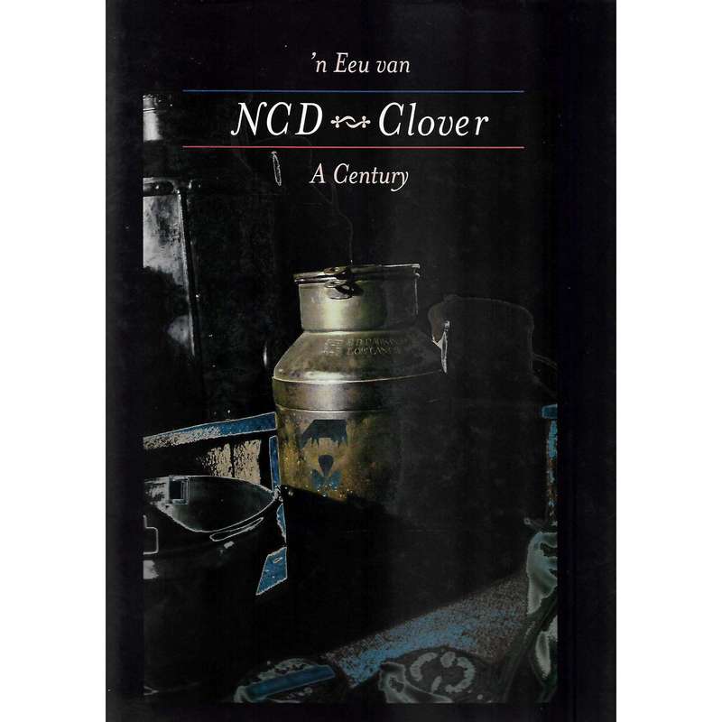 NCD Clover: A Century (Afrikaans and English Edition)