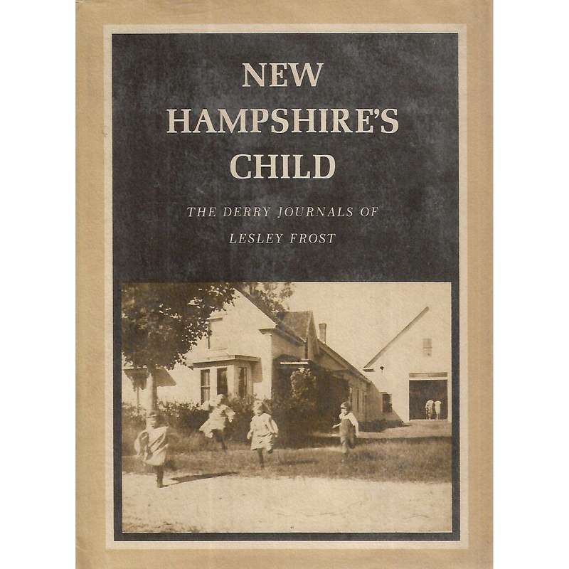 New Hampshire's Child: The Derry Journals of Lesley Frost | Lesley Frost