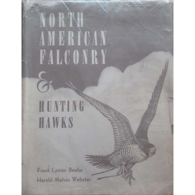 North American Falconry & Hunting Hawks (Limited Edition, Signed by Authors) | Frank Lyman Beebe ...