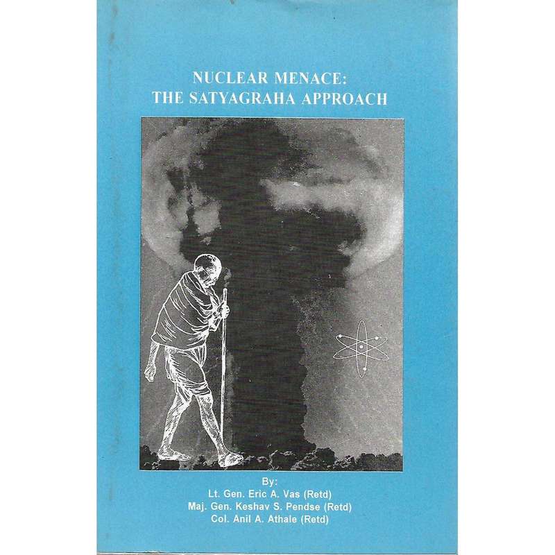 Nuclear Menace: The Satyagraha Approach (Inscribed by Co-Author) | Eric A. Vas, Keshav S. Pendse ...