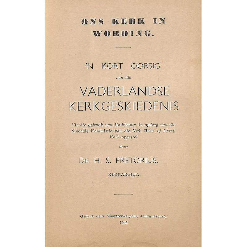 Ons Kerk in Wording | Dr. H. S. Pretorius