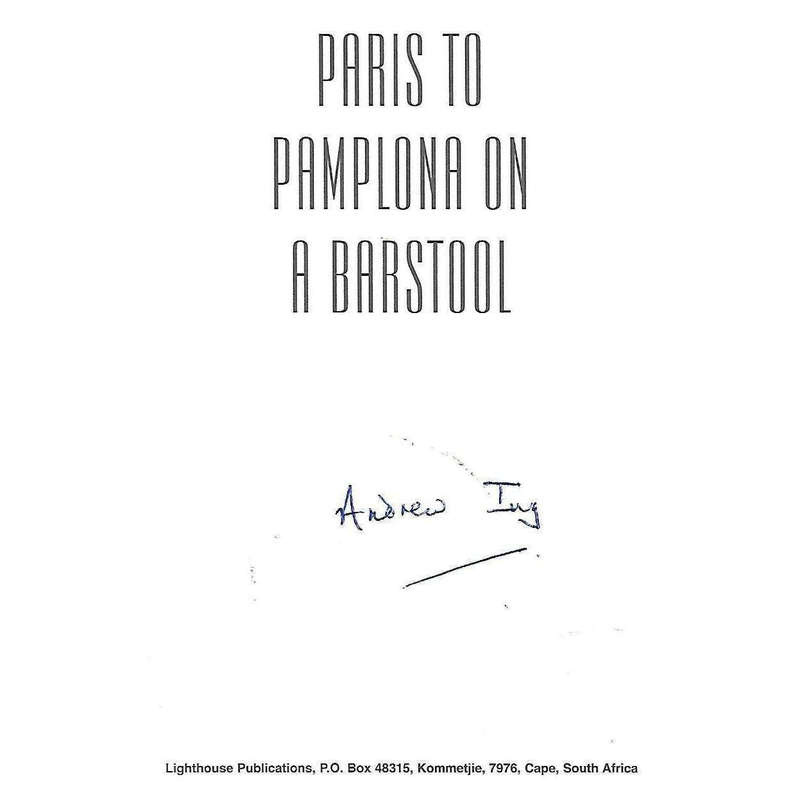 Paris to Pamplona on a Barstool (Signed by Author) | Andrew Ing