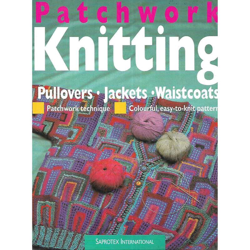 Patchwork Knitting: Pullovers, Jackets, Waistcoats | Horst Schultz