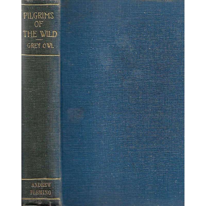 Pilgrims of the Wild | Wa-Sha-Quon-Asin (Grey Owl)