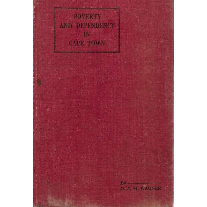 Poverty and Dependancy in Cape Town | O. J. M. Wagner