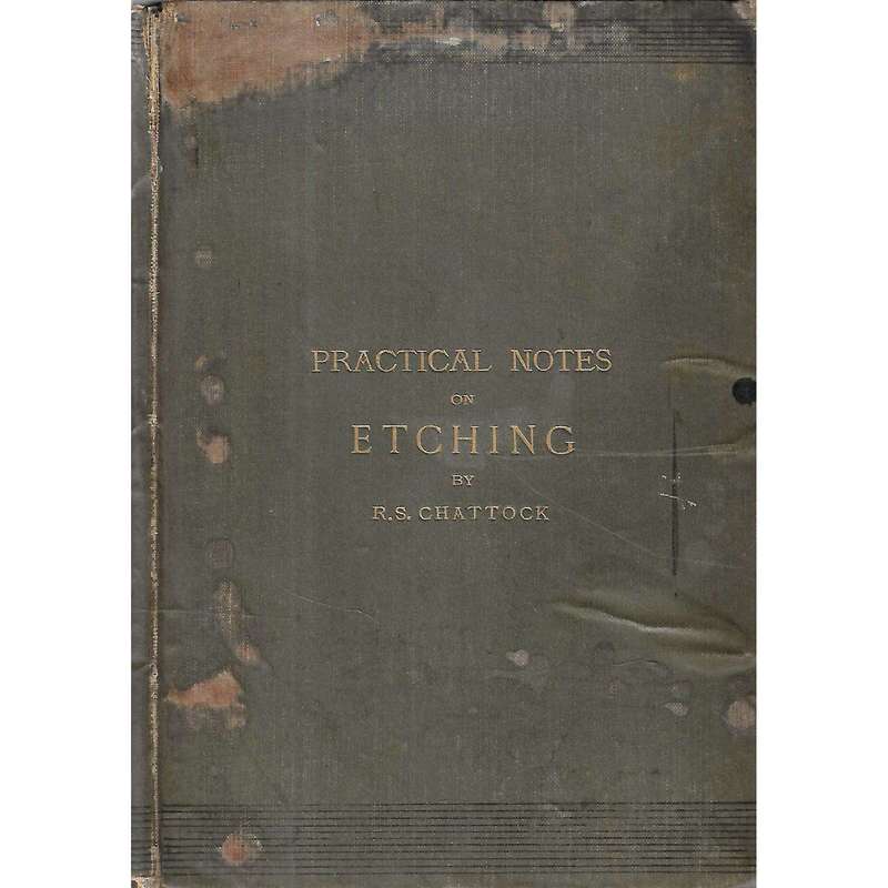 Practical Notes on Etching | R. S. Chattock