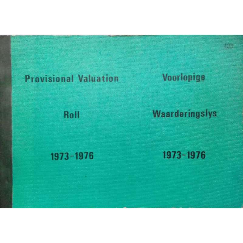 Provisional Valuation Roll/Voorlopige Waarderingslys 1973-1976 (3 Volumes) of Properties in Johan...