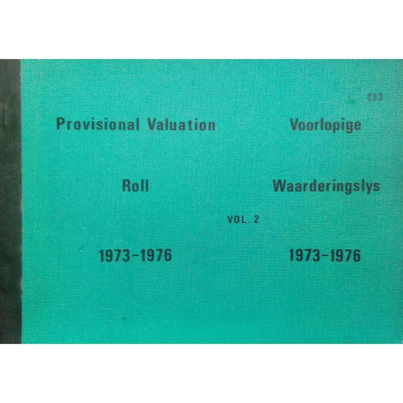 Provisional Valuation Roll/Voorlopige Waarderingslys 1973-1976 (3 Volumes) of Properties in Johan...