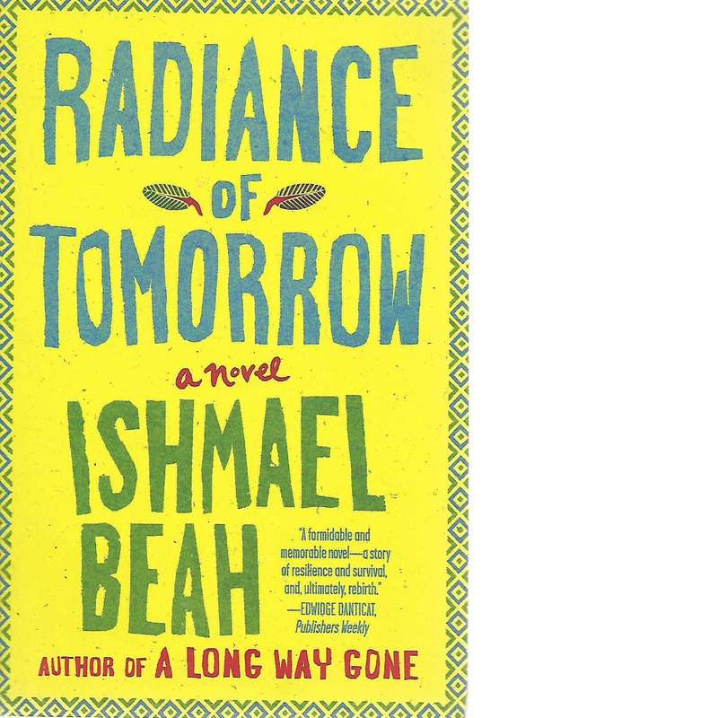 Radiance of Tomorrow | Ishmael Beah