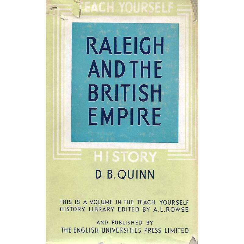 Raleigh and the British Empire | B. D. Quinn