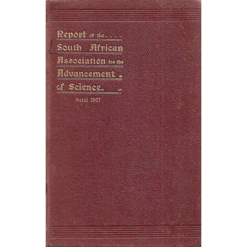 Report of the South African Association for the Advancement of Science (Fifth Meeting, 1907)