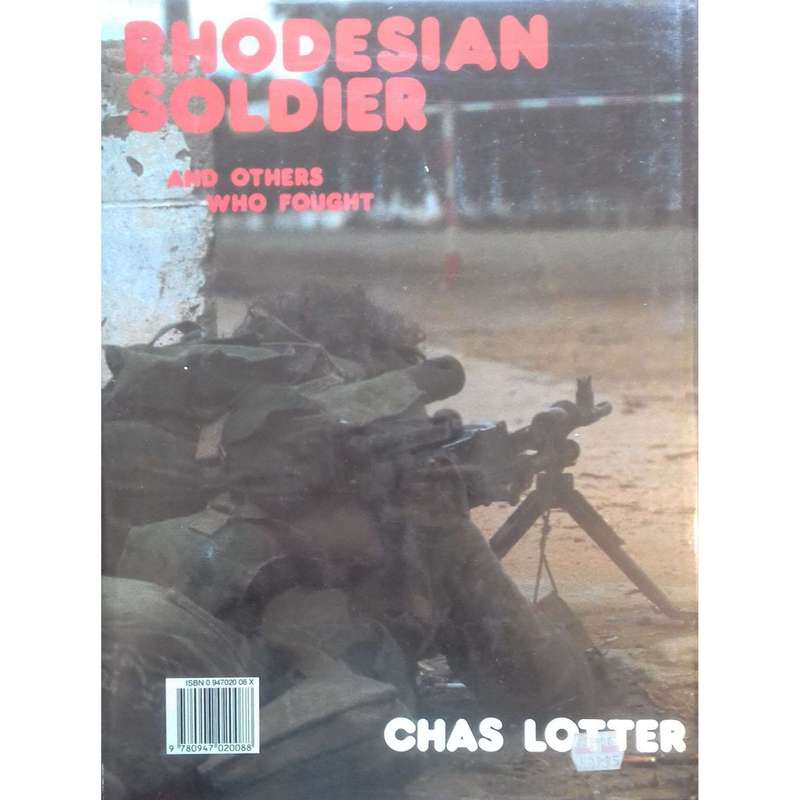 Rhodesian Soldier, and Others Who Fought | Chas Lotter