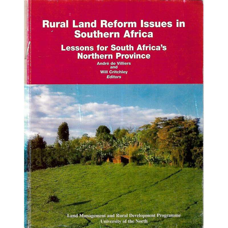 Rural Land Reform Issues in Southern Africa: Lessons for South Africa's Northern Province | Andre...