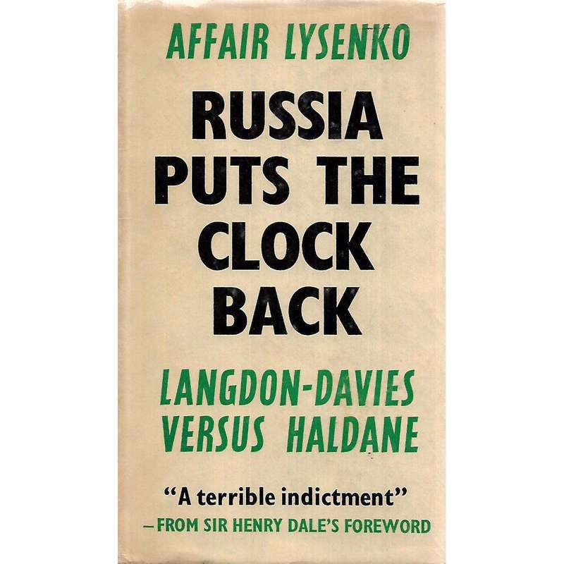 Russia Puts Back the Clock: A Study of Soviet Science and Some British Scientists | John Langdon-...