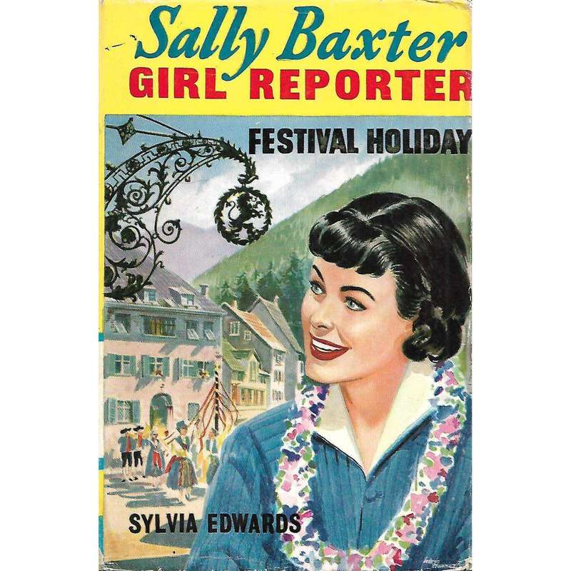 Sally Baxter, Girl Reporter: Festival Holiday | Sylvia Edwards