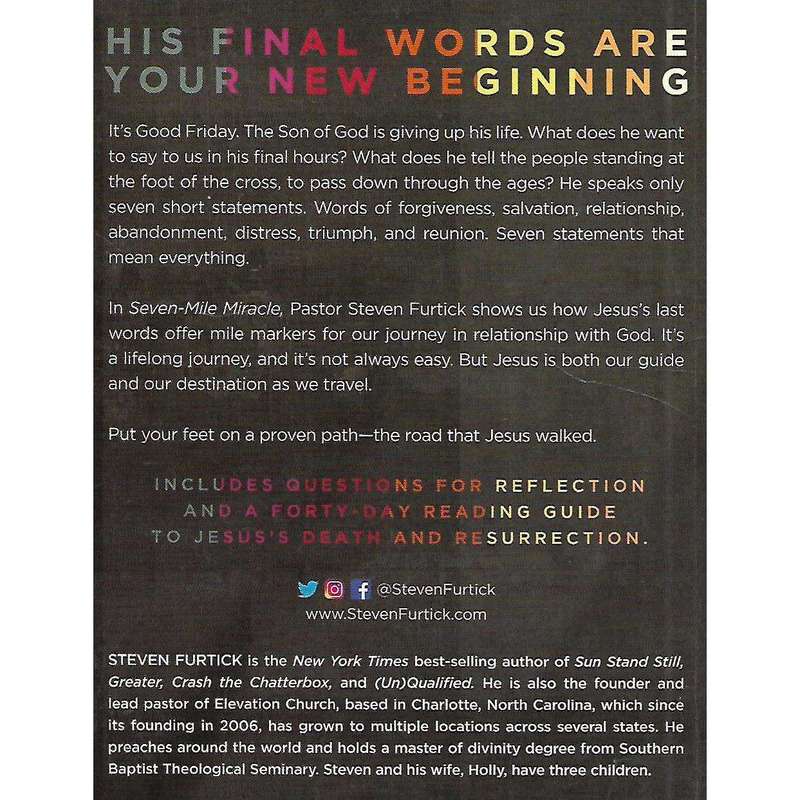 Seven-Mile Miracle: Journey into the Presence of God through the Last Words of Jesus | Steven Fur...