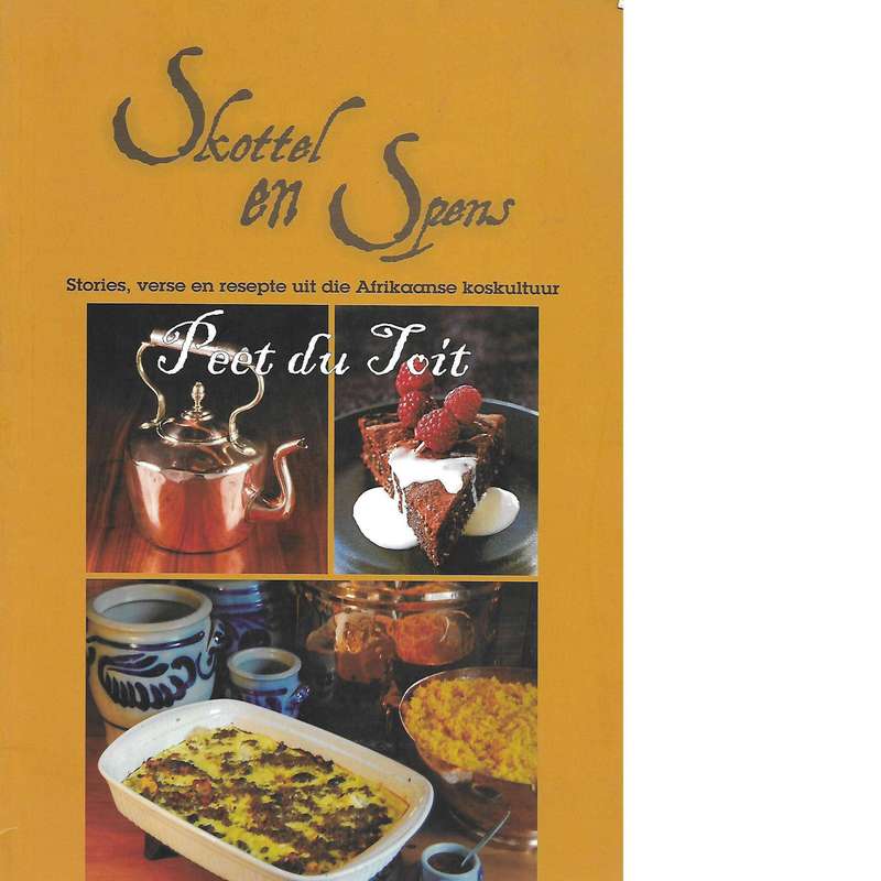 Skottel en Spens: Afrikaans Edition (With Author's Inscription) | Peet Du Toit