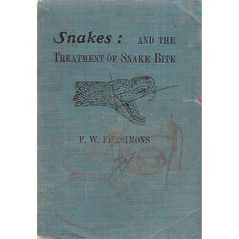 Snakes: And the Treatment of Snake Bite | F. W. Fitzsimons