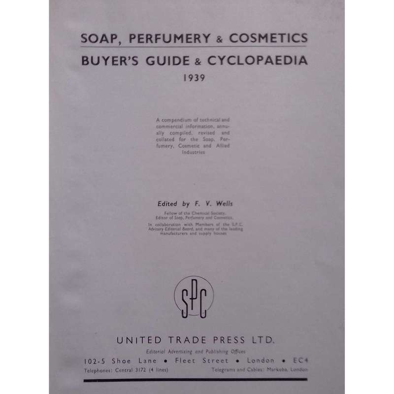 Soap Perfumery & Cosmetics Buyer's Guide & Cyclopaedia (1939) | F. V. Wells (Ed.)