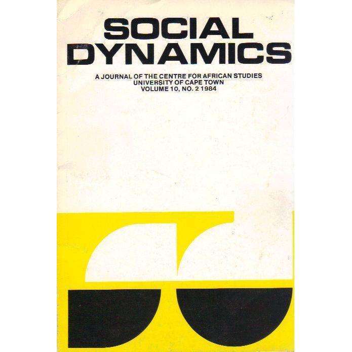 Social Dynamics: A Journal of the Centre for African Studies University of Cape Town (Volume 10, ...