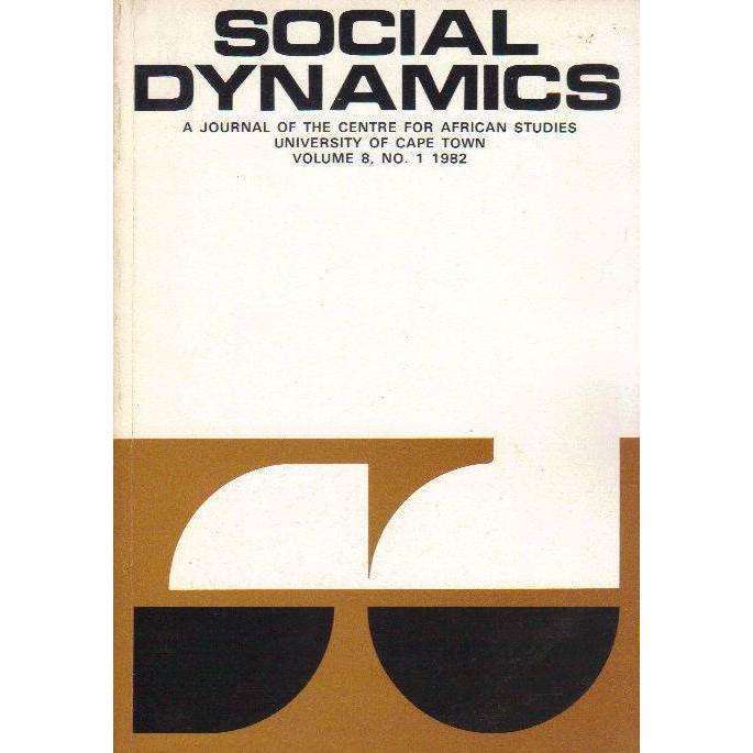 Social Dynamics: A Journal of the Centre for African Studies University of Cape Town (Volume 8, N...