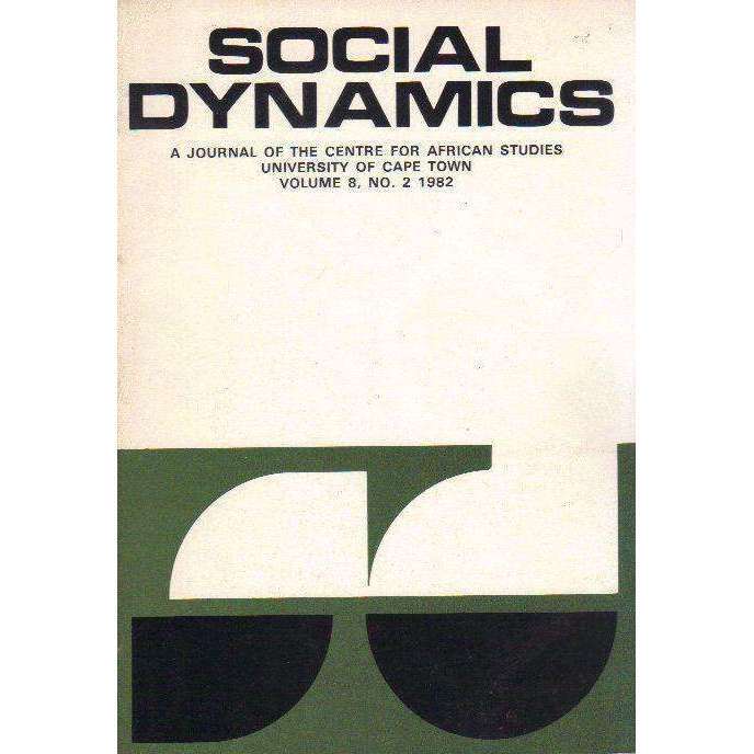 Social Dynamics: A Journal of the Centre for African Studies University of Cape Town (Volume 8, N...