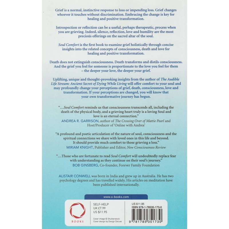 Soul Comfort: Uplifting Insights into the Nature of Grief, Death, Consciousness and Love for Tran...