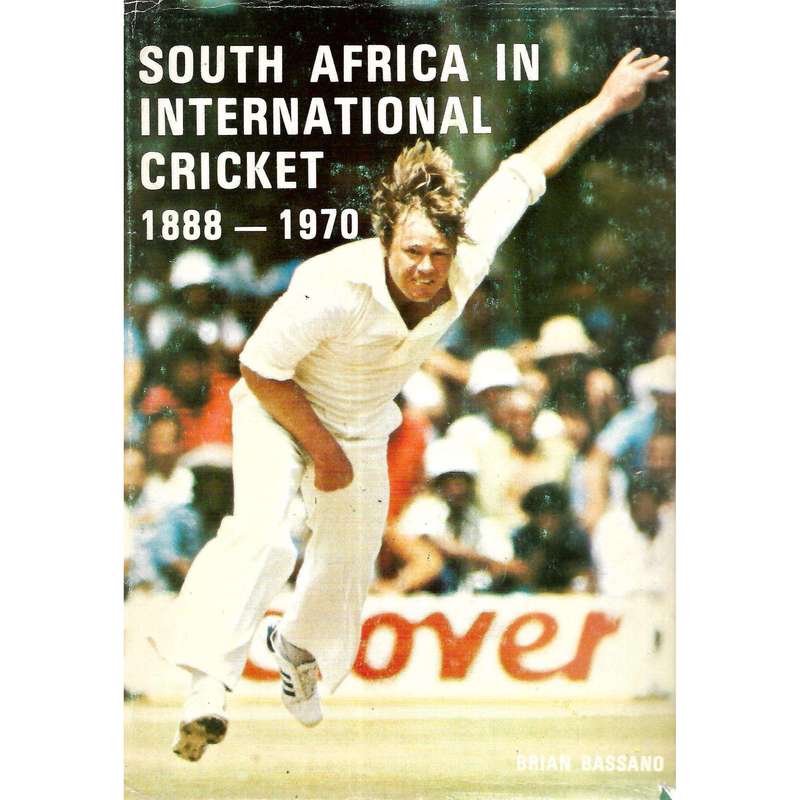 South Africa in International Cricket, 1888-1970 | Brian Bassano