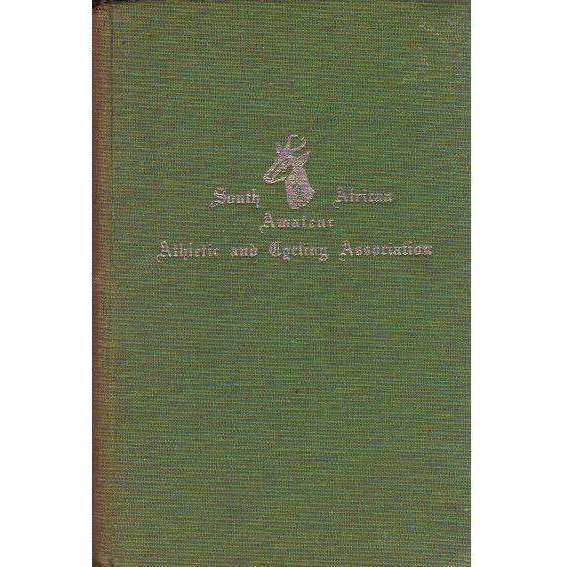South African Amateur Athletic and Cycling Association: (1947 Edition) Championships and Official...