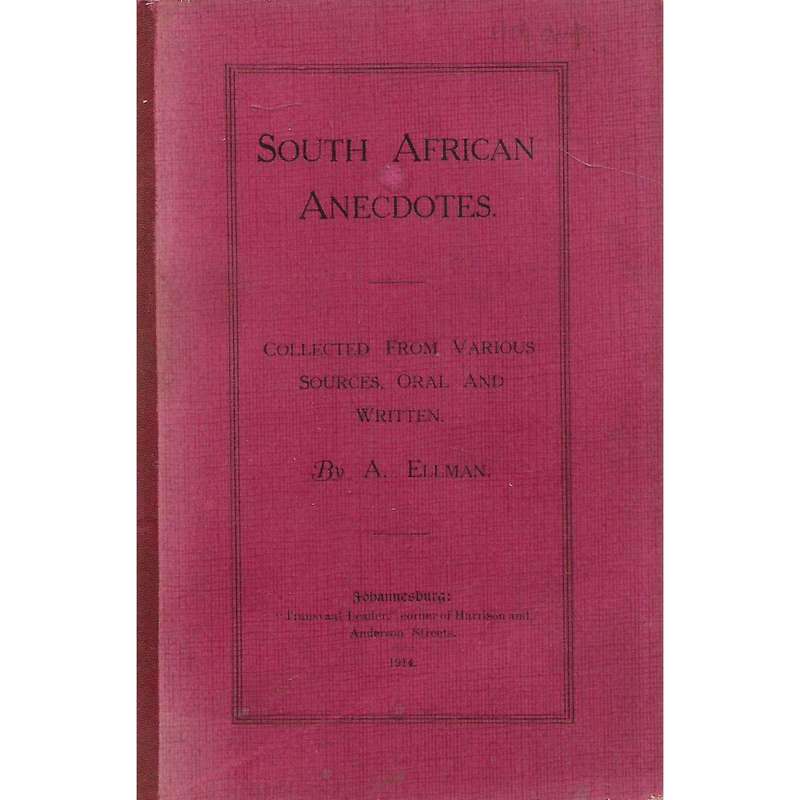 South African Anecdotes: Collected from Various Sources, Oral and Written | A. Ellman