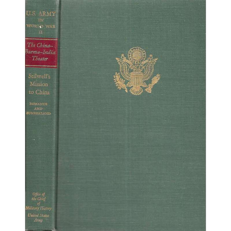 Stilwell's Mission to China (US Army in World War II Series) | Charles F. Romanus & Riley Sunderland