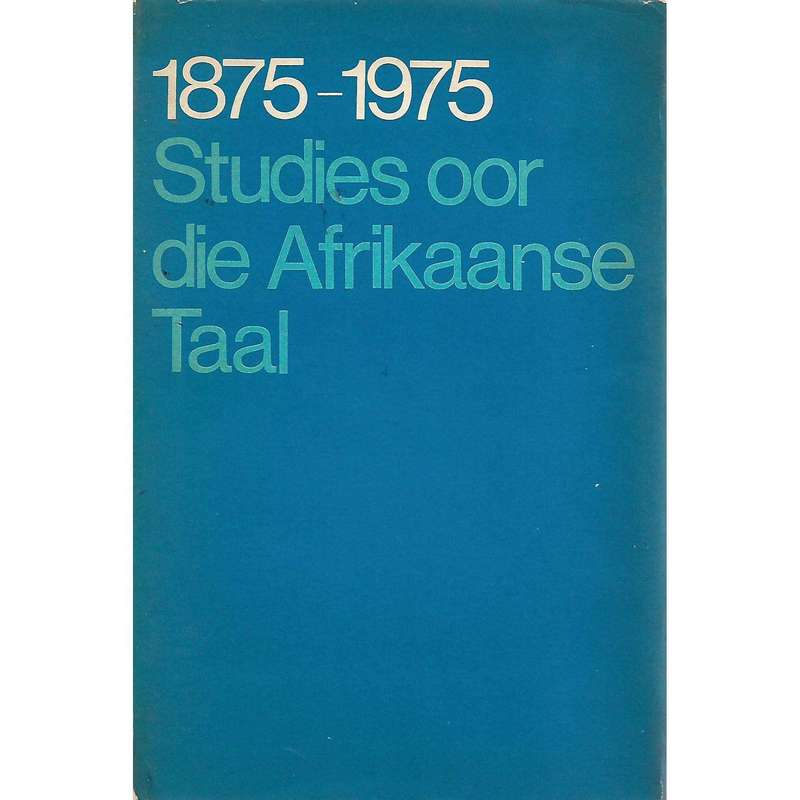 Studies oor die Afrikaanse Letterkunde en Taal, 1875-1975 (In Two Volumes)