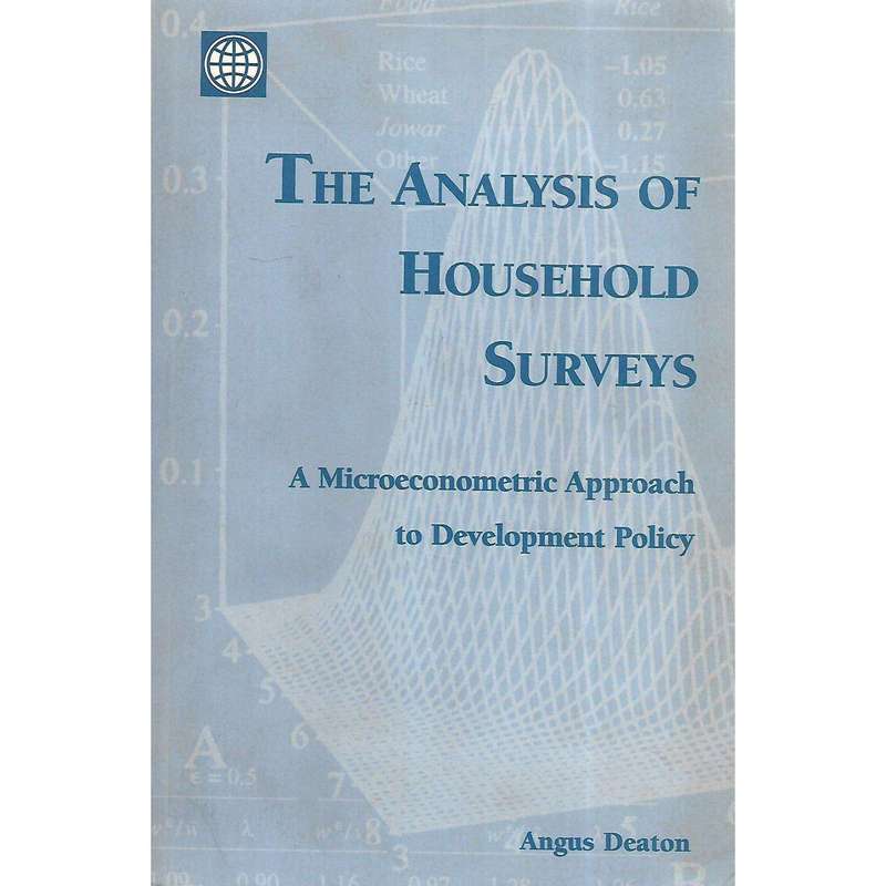 The Analysis of Household Surveys: A Microeconometric Approach to Development Policy (Inscribed b...