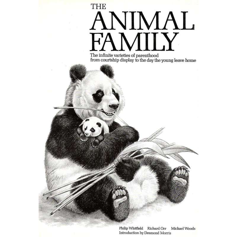 The Animal Family: The Infinite Varieties of Parenthood from Courtship Display to the Day the You...
