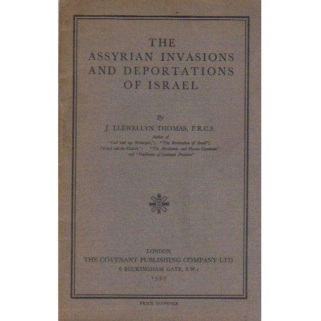 The Assyrian Invasions and Deportations of Israel | J. Llewellyn Thomas