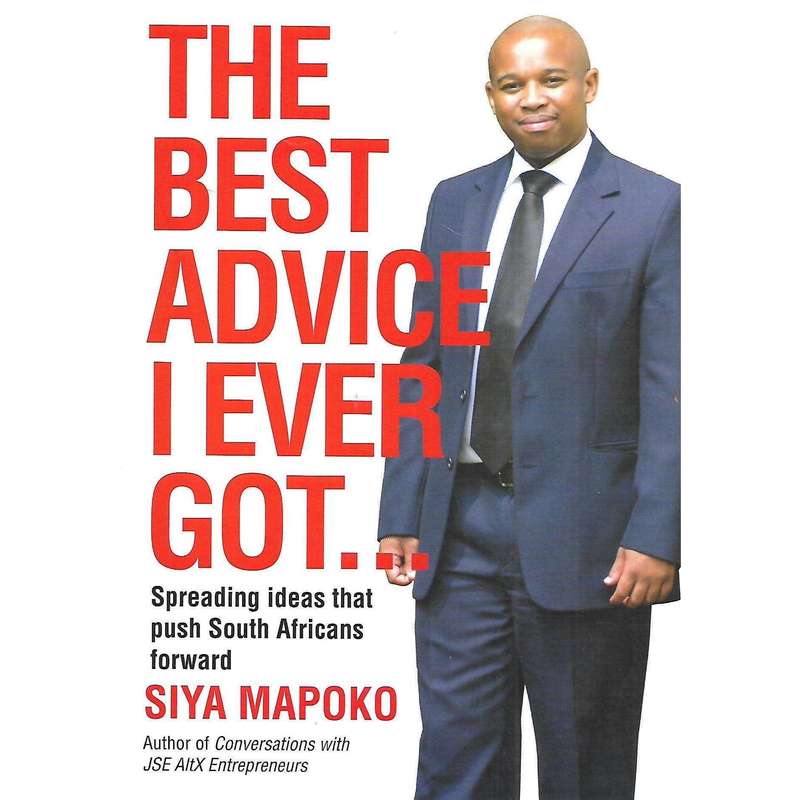 The Best Advice I Ever Got: Spreading Ideas that Push South Africans Forward (Inscribed by Author...