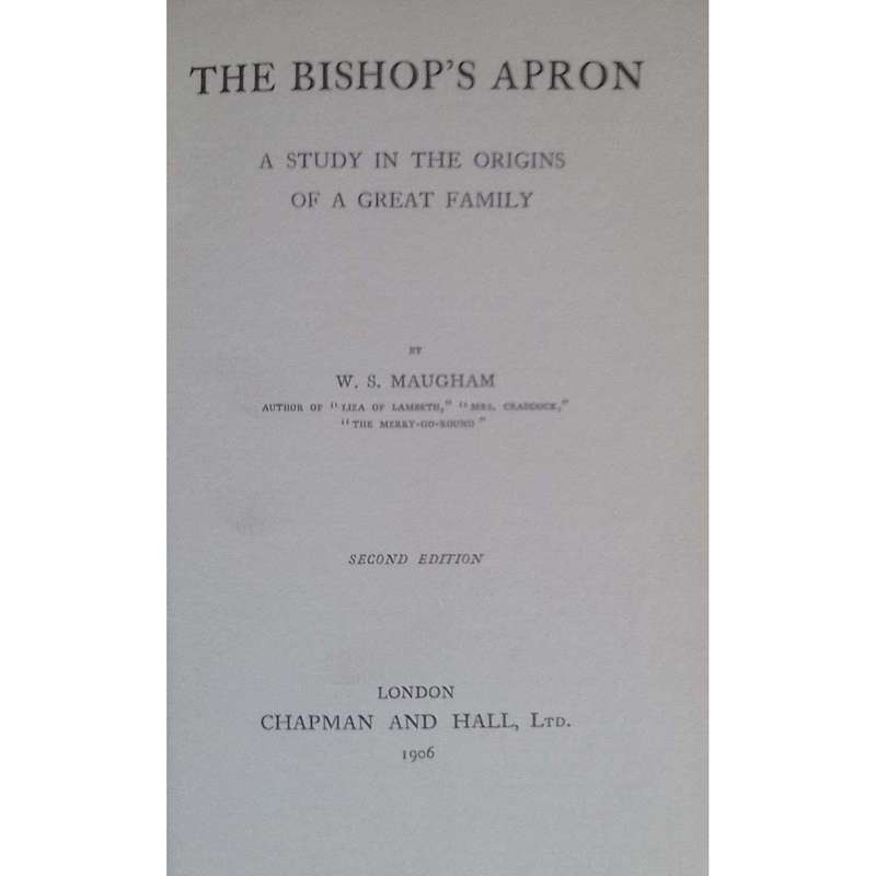 The Bishop's Apron: A Study in the Origins of a Great Family (Second Edition, 1906) | W. Somerset...