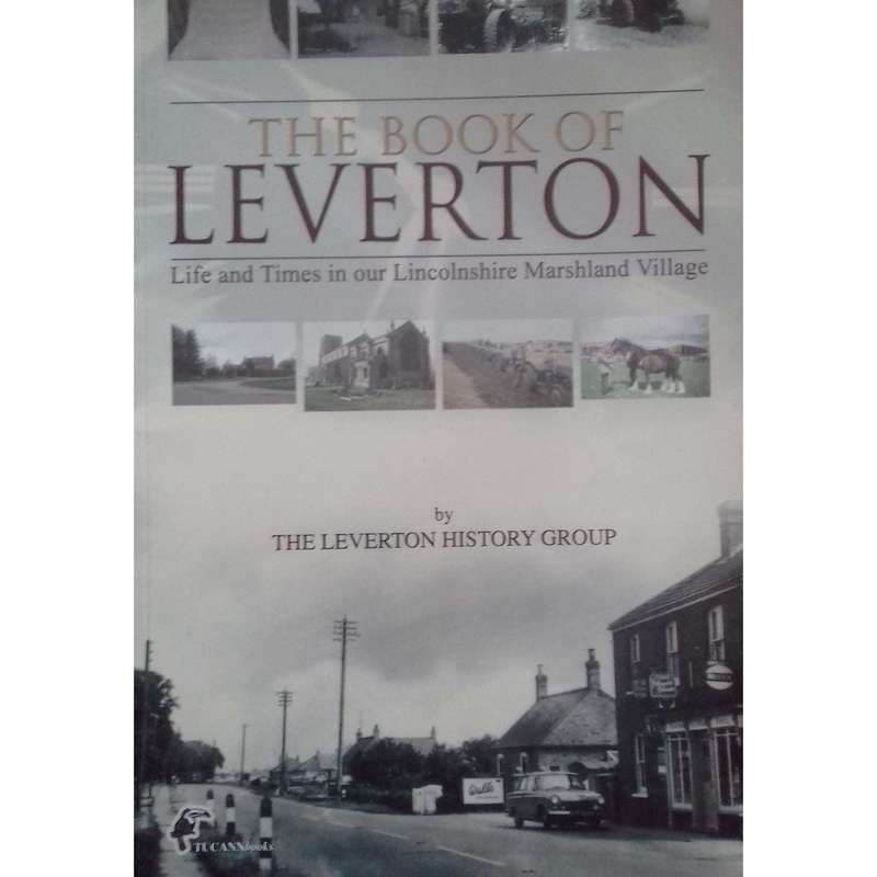 The Book of Leverton: Life and Times in Our Lincolnshire Marshland Village (With DVD) | Leverton ...