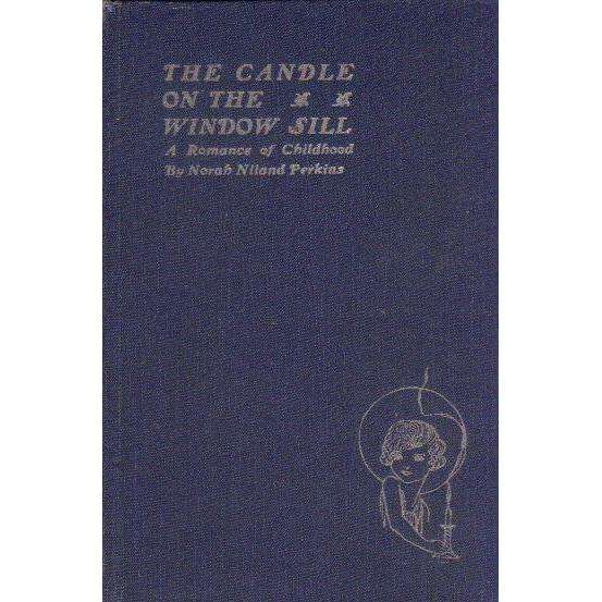 The Candle on the Window Sill: (With Author's Inscription) A Romance of Childhood | Norah Niland ...