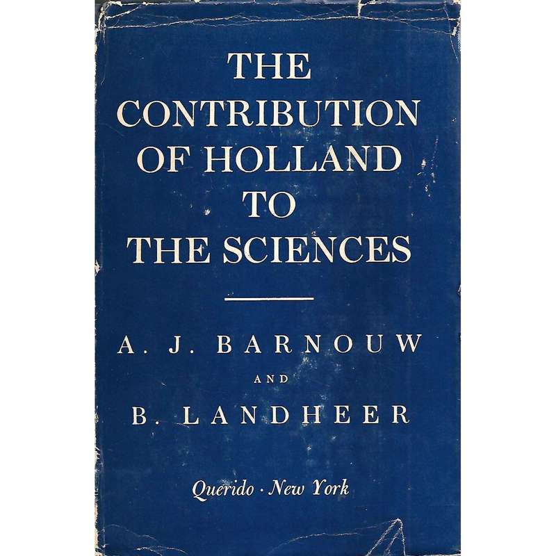 The Contribution of Holland to the Sciences | A. J. Barnouw & B. Landheer