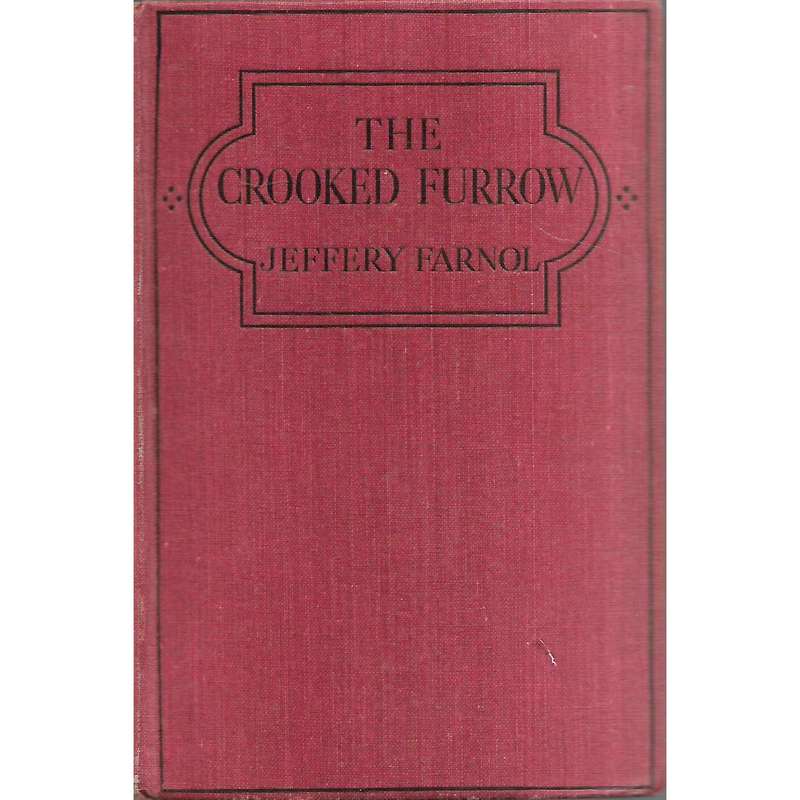 The Crooked Furrow (Colonial Edition) | Jeffery Farnol