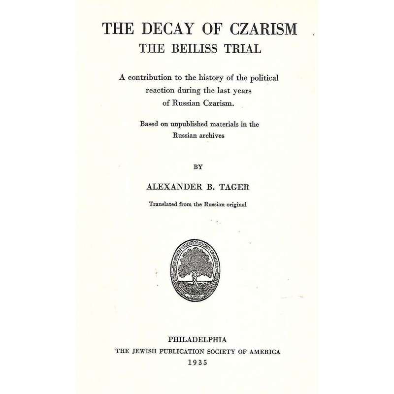 The Decay of Czarism: The Beiliss Trial | Alexander B. Tager