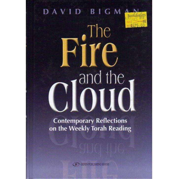The Fire and the Cloud. Contemporary Reflections on the Weekly Torah Reading (English and Hebrew ...