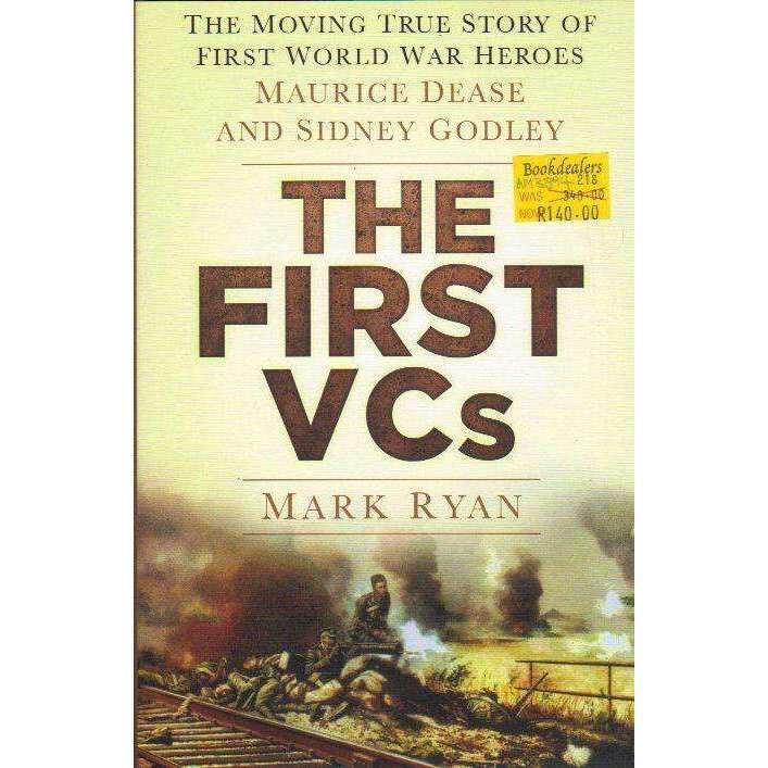 The First VCs: The Moving True Story of First World War Heroes | Maurice Dease and Sidney Godley ...